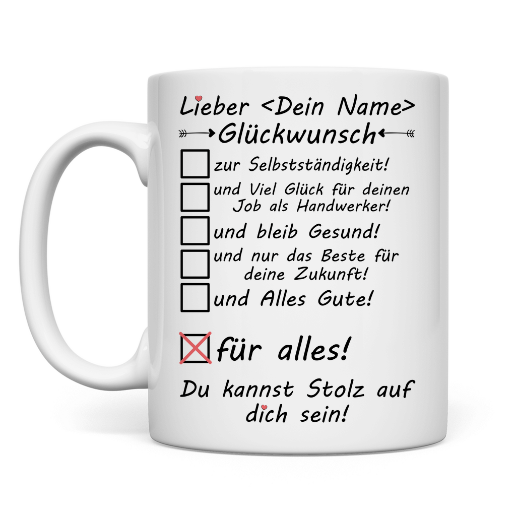 Selbstständigkeit | Handwerker Geschenk  Glückwunsch Tasse