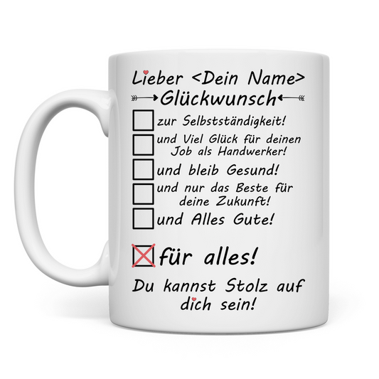 Selbstständigkeit | Handwerker Geschenk  Glückwunsch Tasse