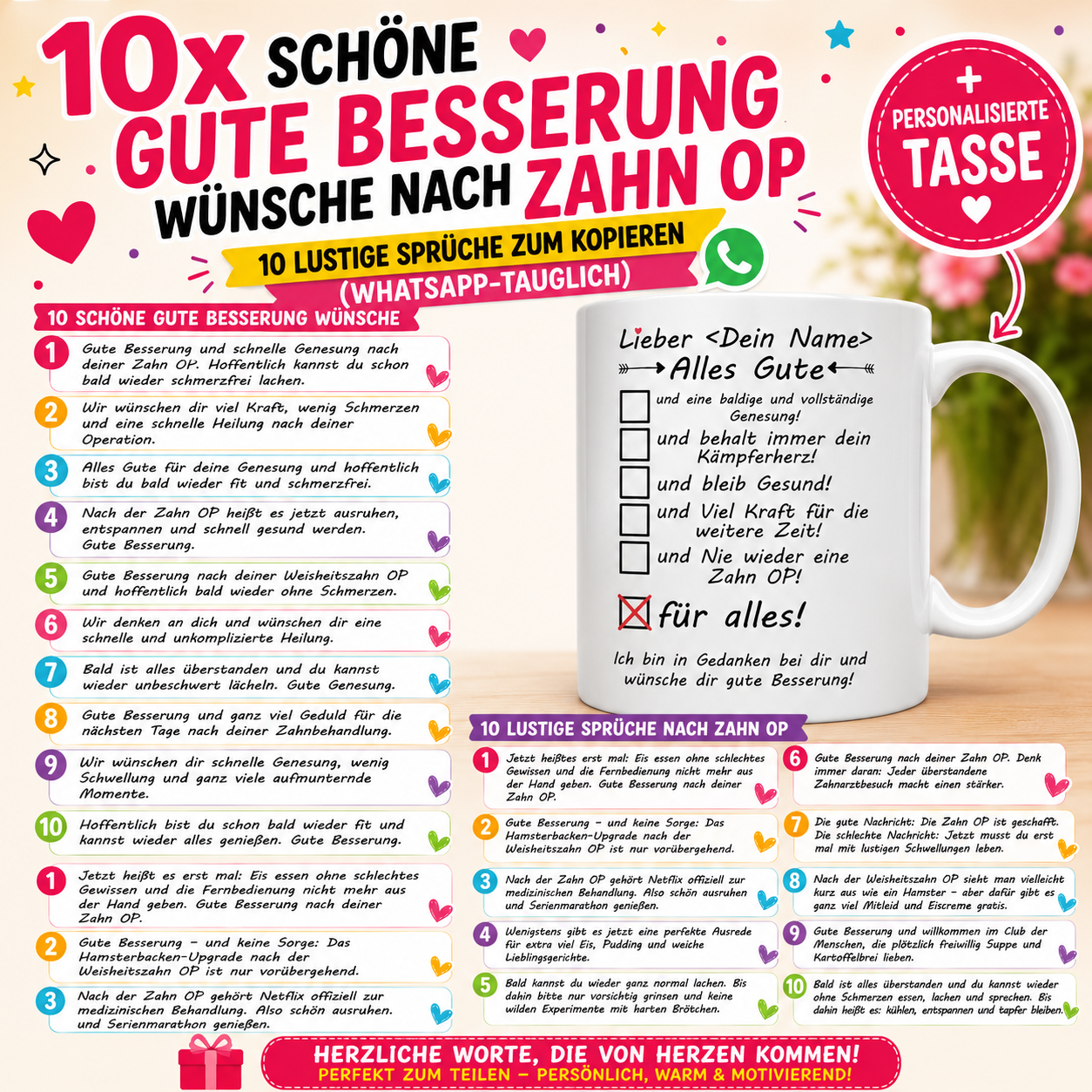 personalisierter Tasse und liebevollen Gute-Besserung-Wünschen nach einer Zahn OP. Große auffällige Überschrift in Pink und Schwarz mit dekorativen Herzen und WhatsApp-Symbol. Links stehen 10 aufmunternde und lustige Sprüche zur schnellen Genesung, rechts eine weiße Tasse mit individuellem Gute-Besserung-Text im Checkbox-Design. Ideal zum Teilen per WhatsApp, als Geschenkidee oder für persönliche Genesungswünsche.