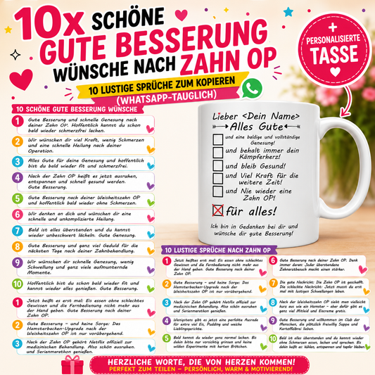 personalisierter Tasse und liebevollen Gute-Besserung-Wünschen nach einer Zahn OP. Große auffällige Überschrift in Pink und Schwarz mit dekorativen Herzen und WhatsApp-Symbol. Links stehen 10 aufmunternde und lustige Sprüche zur schnellen Genesung, rechts eine weiße Tasse mit individuellem Gute-Besserung-Text im Checkbox-Design. Ideal zum Teilen per WhatsApp, als Geschenkidee oder für persönliche Genesungswünsche.