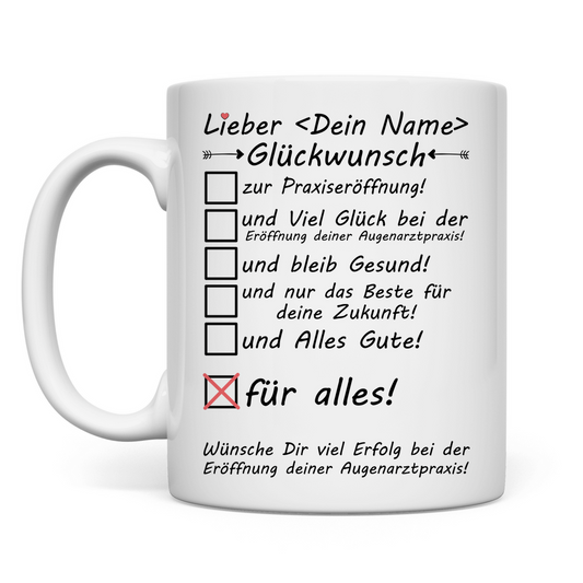 Augenarzt Praxiseröffnung | Geschenk | Viel Glück Mann Tasse Glückwunsch