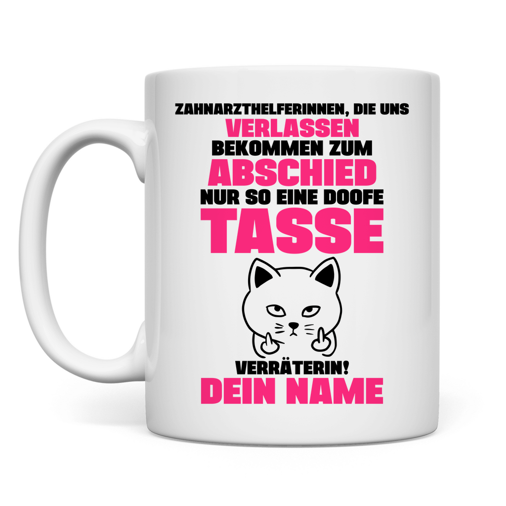zum Abschied einer Zahnarzthelferin eine Lustige Personalisierte Tasse für eine Arbeitskollegin