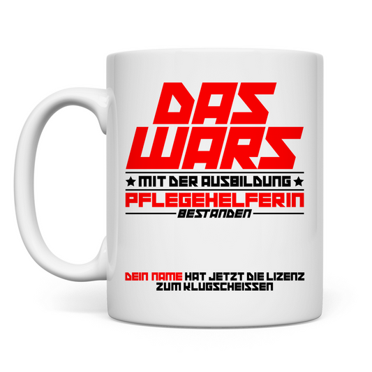 Ausbildung Pflegehelferin abschluss prüfung bestanden  Tasse
