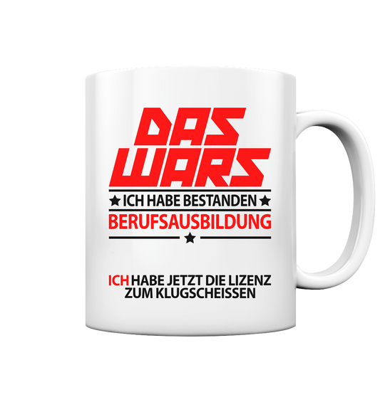 Berufsausbildung Bestanden als Geschenk - Tasse Das Wars