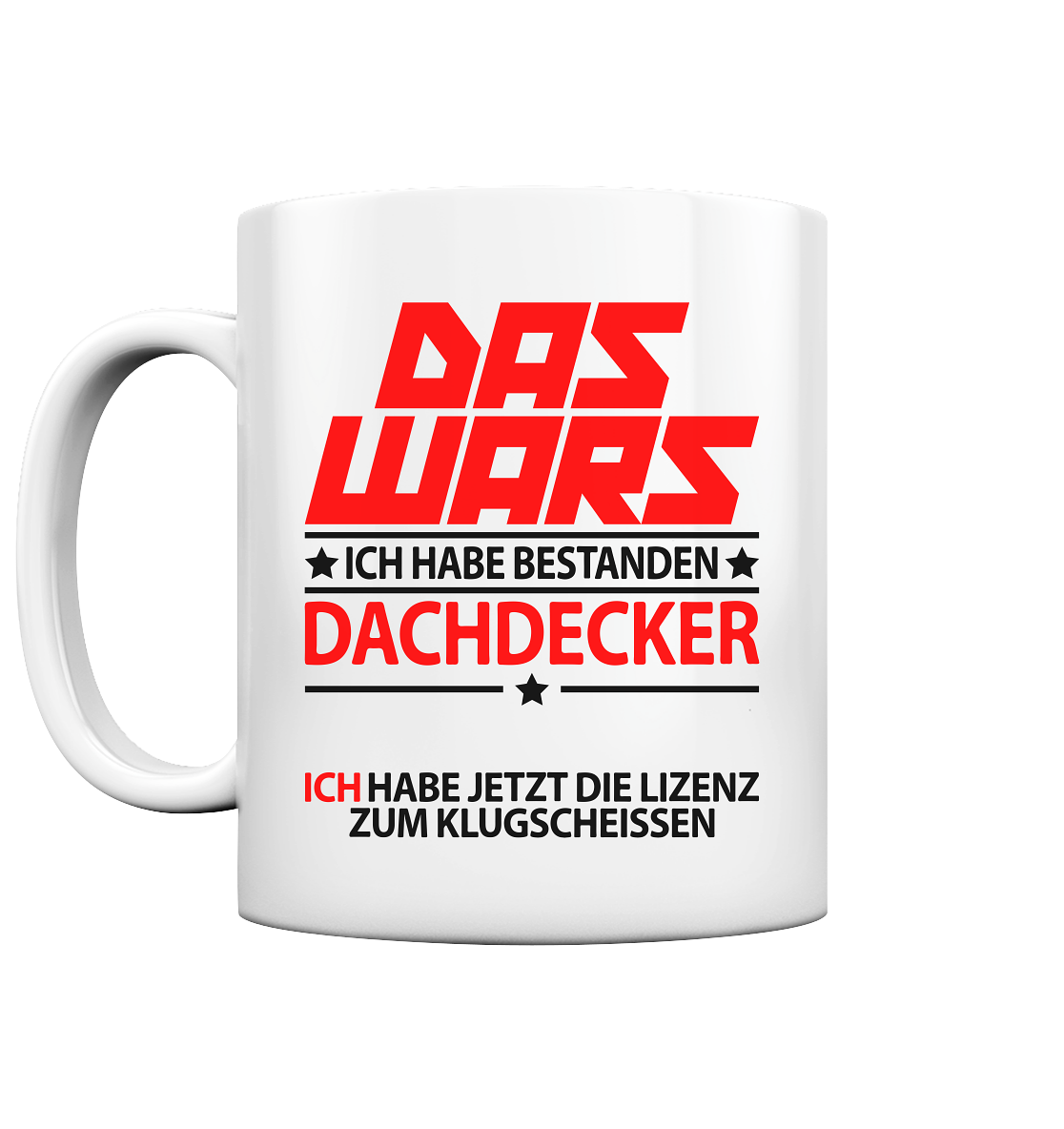 Dachdecker Gesellenprüfung Bestanden Geschenk - Das Wars Tasse