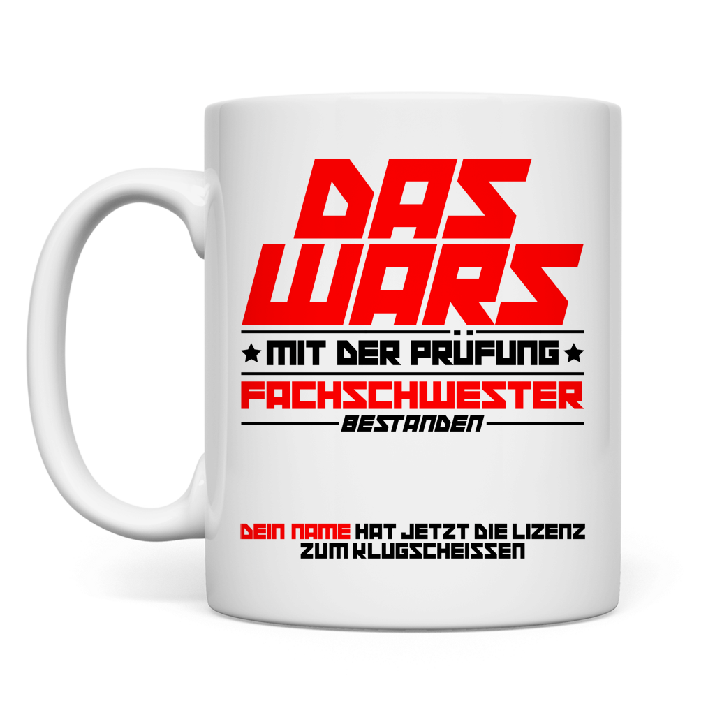 Weisse Keramiktasse mit Aufdruck Fachschwester Pruefung bestanden als Geschenk zum Examen fuer Krankenschwestern auf weissem Hintergrund