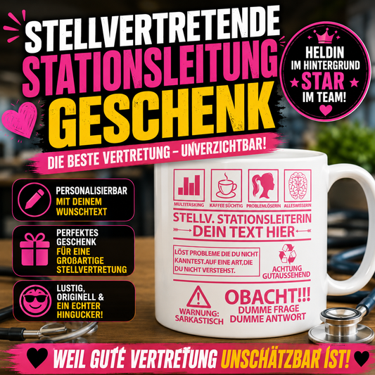 Personalisierte Tasse für stellvertretende Stationsleiterin mit Wunschtext. Originelles Geschenk für die stellvertretende Stationsleitung als Dankeschön, zum Jubiläum, zur Beförderung oder für den Arbeitsalltag in der Pflege.