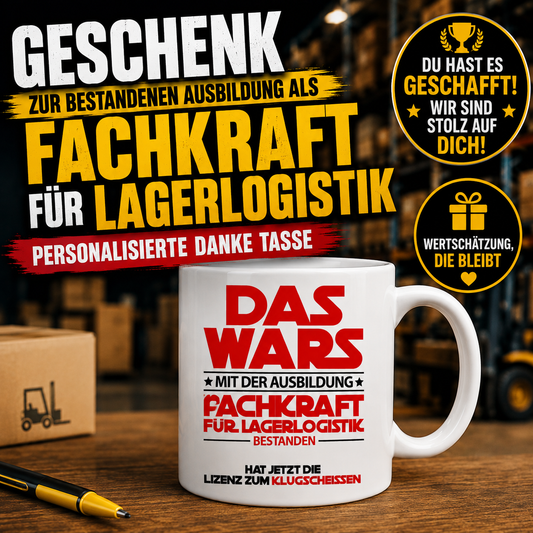 Personalisierte Tasse zur bestandenen Ausbildung als Fachkraft für Lagerlogistik mit Wunschname. Originelles Geschenk zum Ausbildungsabschluss, zur bestandenen Abschlussprüfung oder als Glückwunsch für den Berufseinstieg.