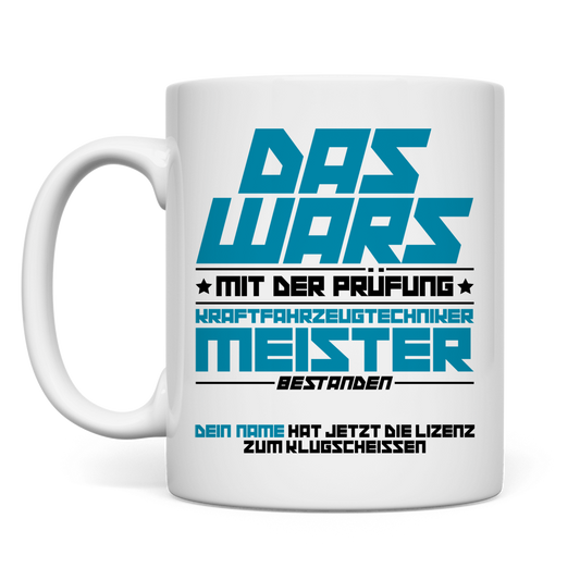 Kraftfahrzeigtechnikermeister_Tasse_Prüfung KFZ-MEISTER  bestanden