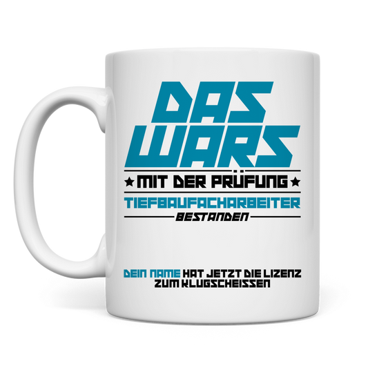 Hochwertige Keramiktasse fuer Tiefbaufacharbeiter zur bestandenen Pruefung, perfektes Geschenk zum Glueckwunsch
