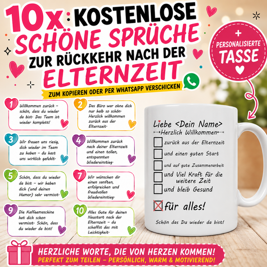 Sprüche zur Rückkehr nach der Elternzeit mit personalisierter Tasse als Willkommen-zurück-Geschenk für Kollegin oder Arbeitskollegin