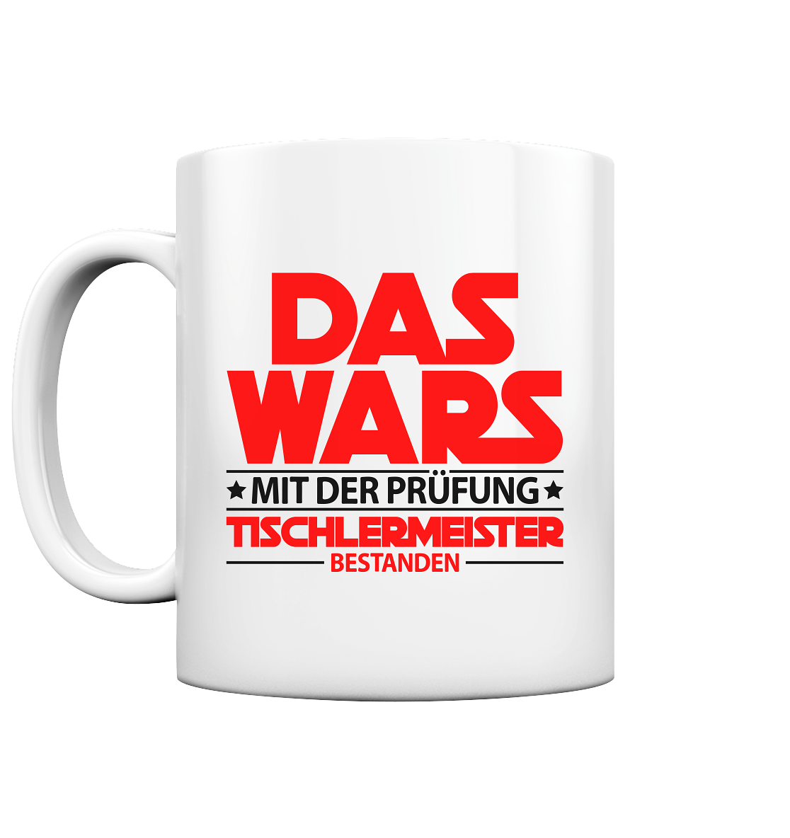 Tischlermeister Bestanden Geschenk - Tasse Das Wars mit der Prüfung