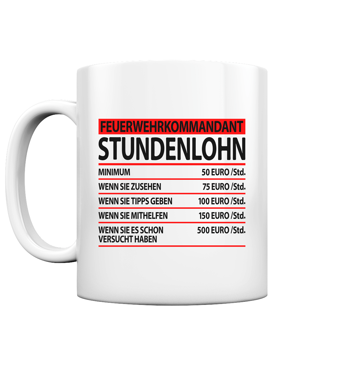 Geschenk für Feuerwehrkommandant Stundenlohn Tasse 