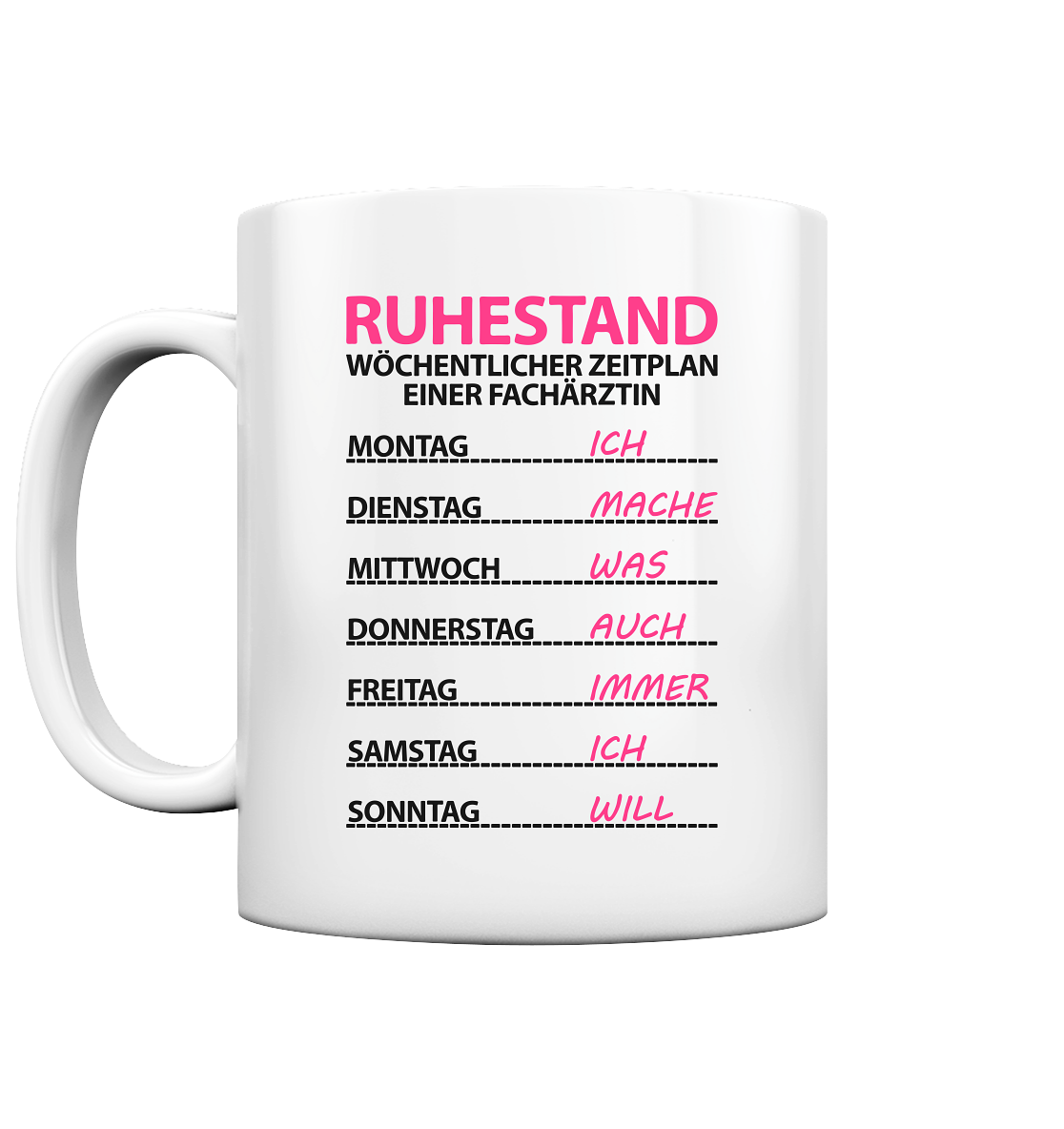 Fachärztin Ruhestand Rente Geschenk - Lustige Sprüche Tasse Wochenplan