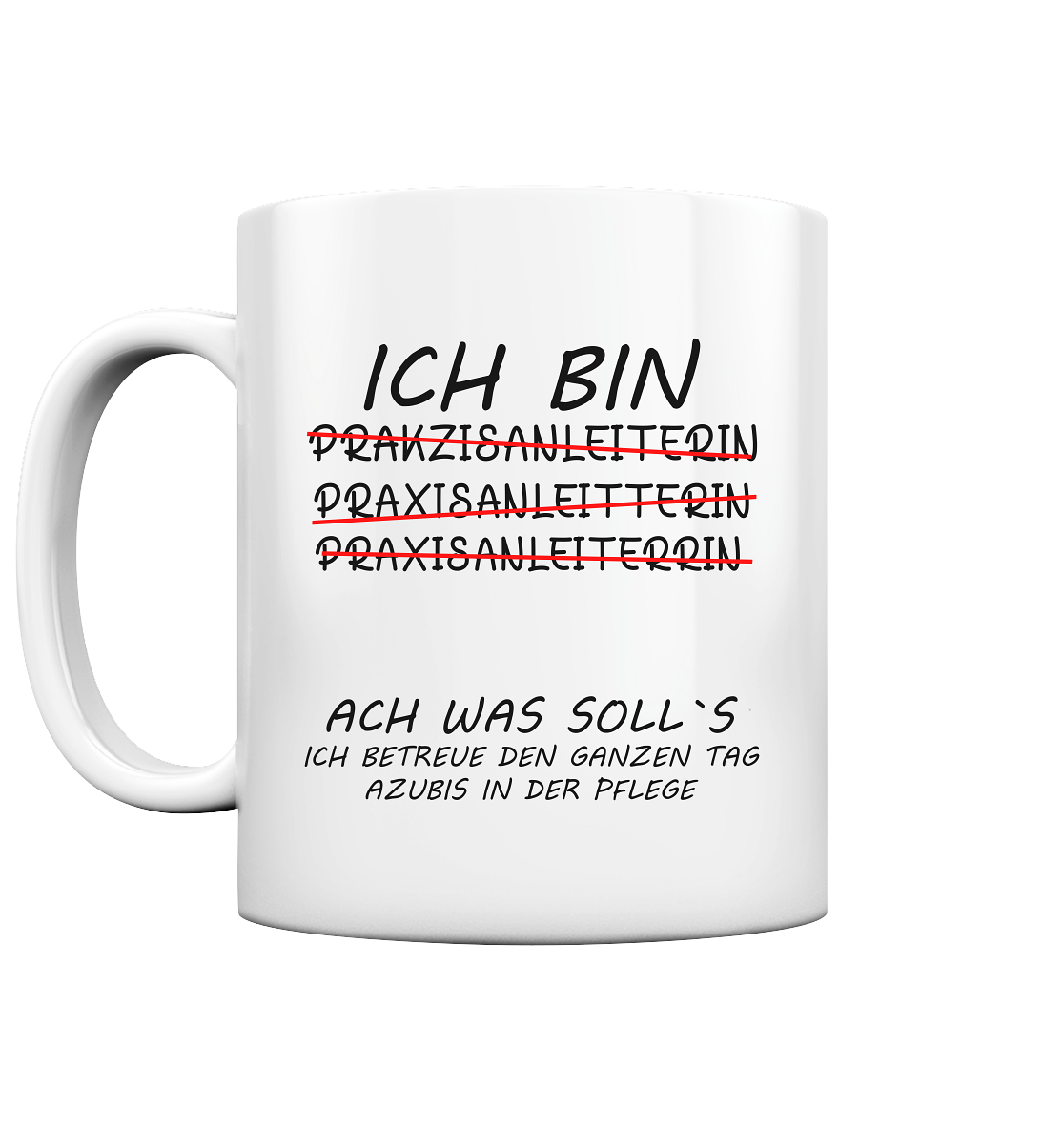 Praxisanleiterin Tasse - Ich bin zuständig für Azubis in der Pflege
