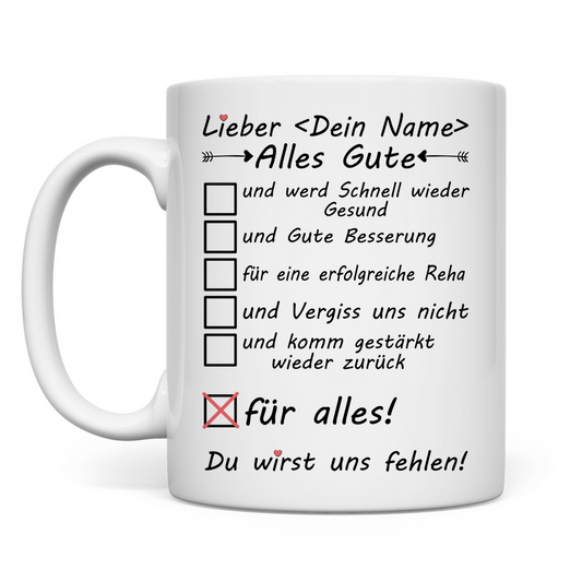 Für jemanden der in Reha geht | Geschenk  wünsche Tasse
