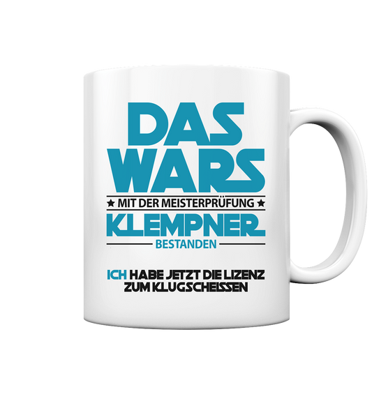 Meisterprüfung Klempner geschafft | Geschenk Tasse Das Wars