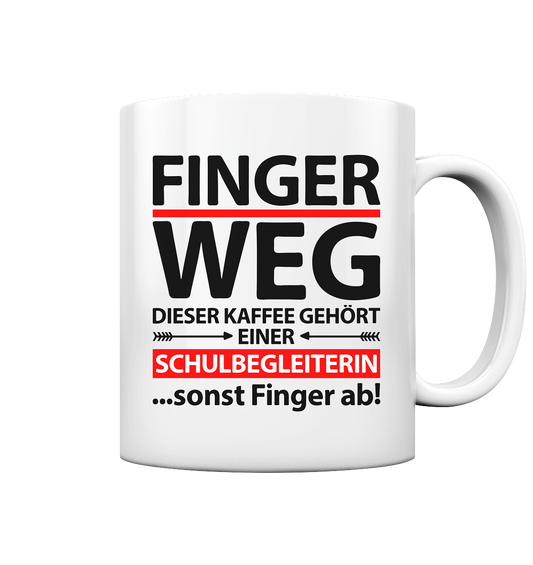 Geschenk für Schulbegleiterin - Finger Weg Sprüche Tasse 