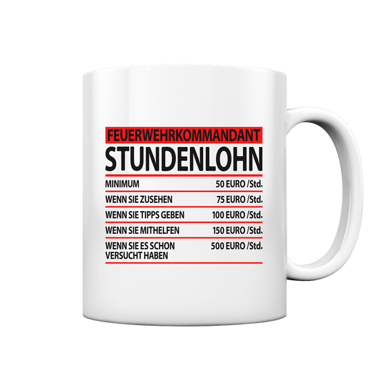 Geschenk für Feuerwehrkommandant Stundenlohn Tasse 