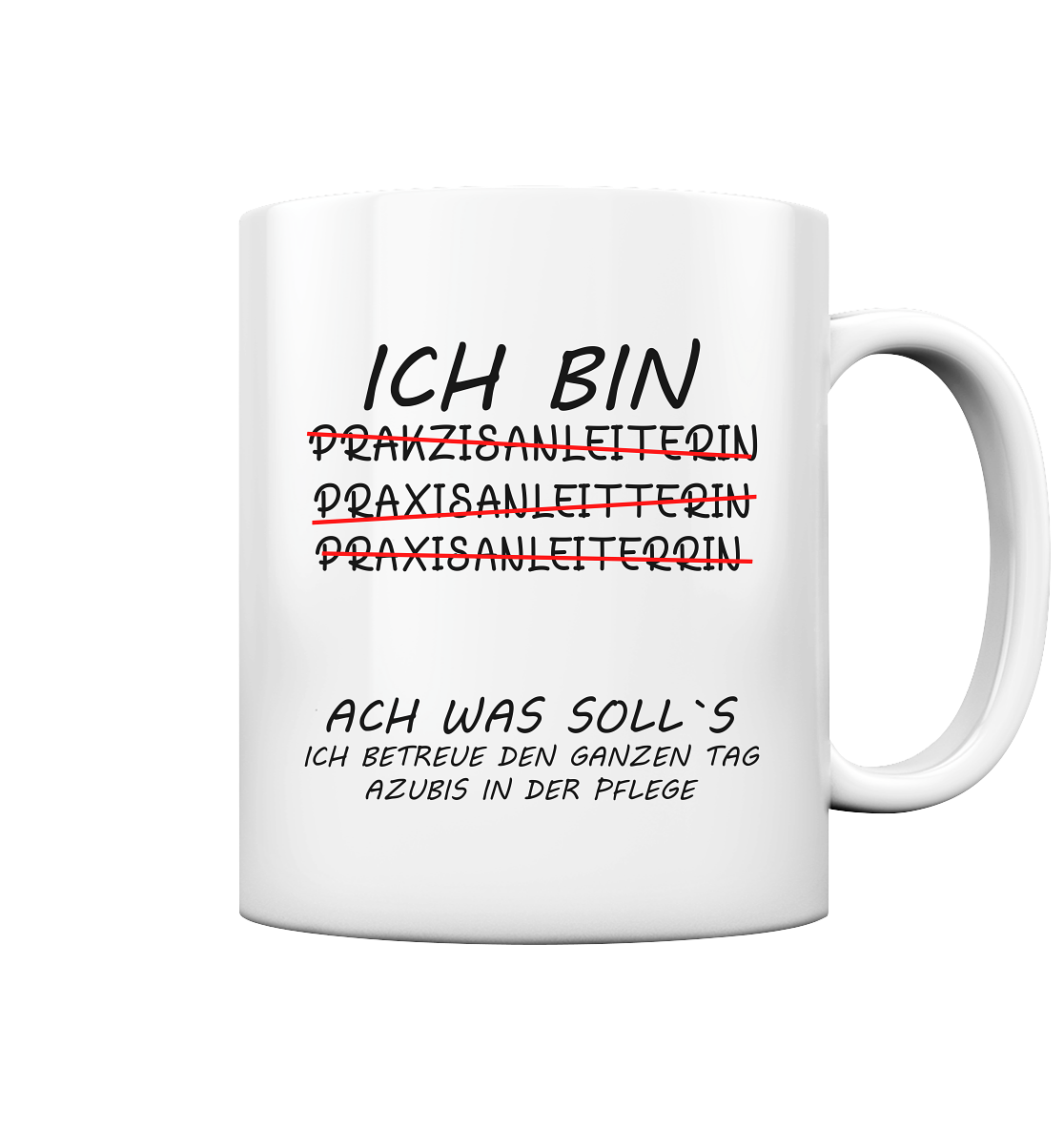 Praxisanleiterin Tasse - Ich bin zuständig für Azubis in der Pflege