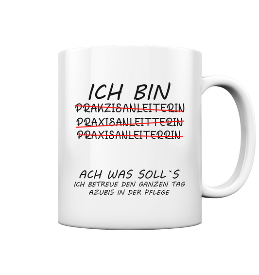 Praxisanleiterin Tasse - Ich bin zuständig für Azubis in der Pflege