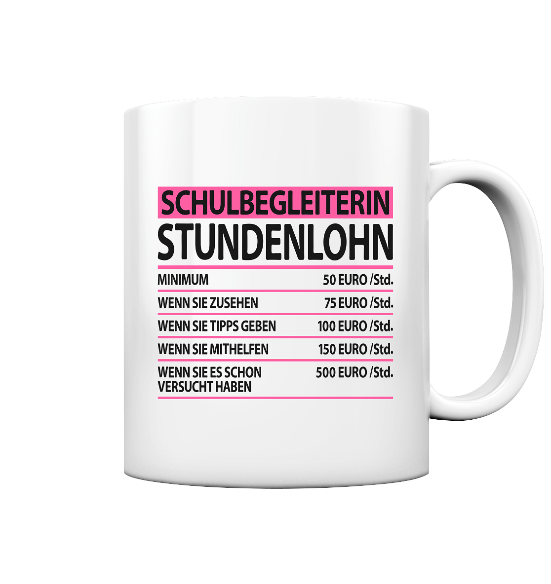 Schulbegleiterin  Geschenk Lustig - Sprüche Tasse Stundenlohn