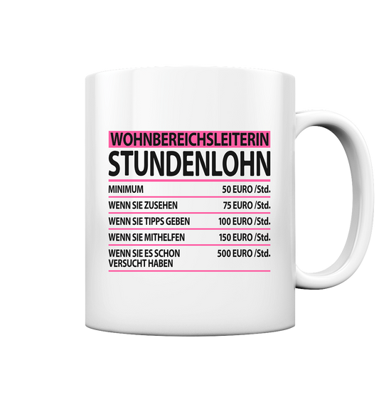 Wohnbereichsleiterin Geschenk - Lustige WBL Sprüche Tasse Stundenlohn