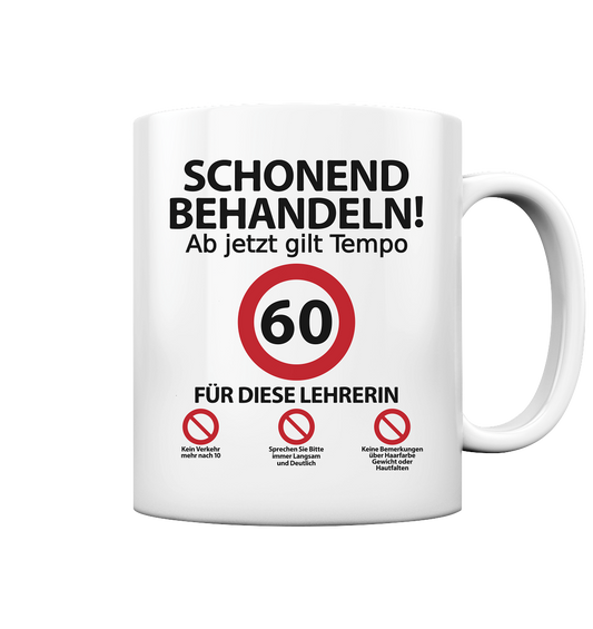 60 Geburtstag Lehrerin | Geschenk | mit Spruch tasse