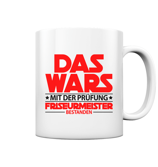 Bestandenen Meisterprüfung Friseur Geschenk - Tasse Das Wars