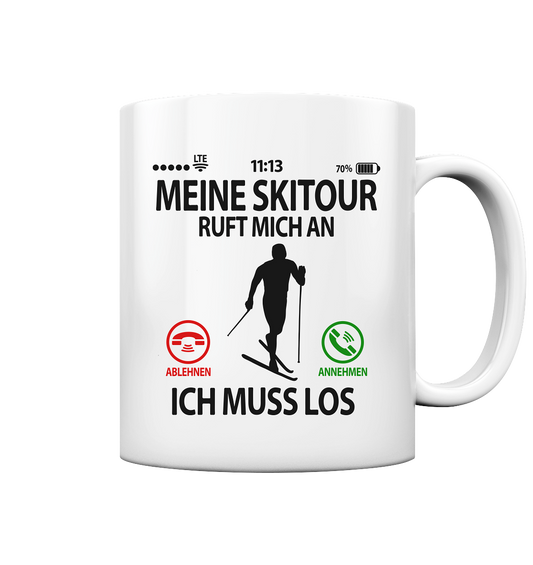 Geschenk für Skitourengeher Tourengeher - Sprüche Tasse Skitour ruft an