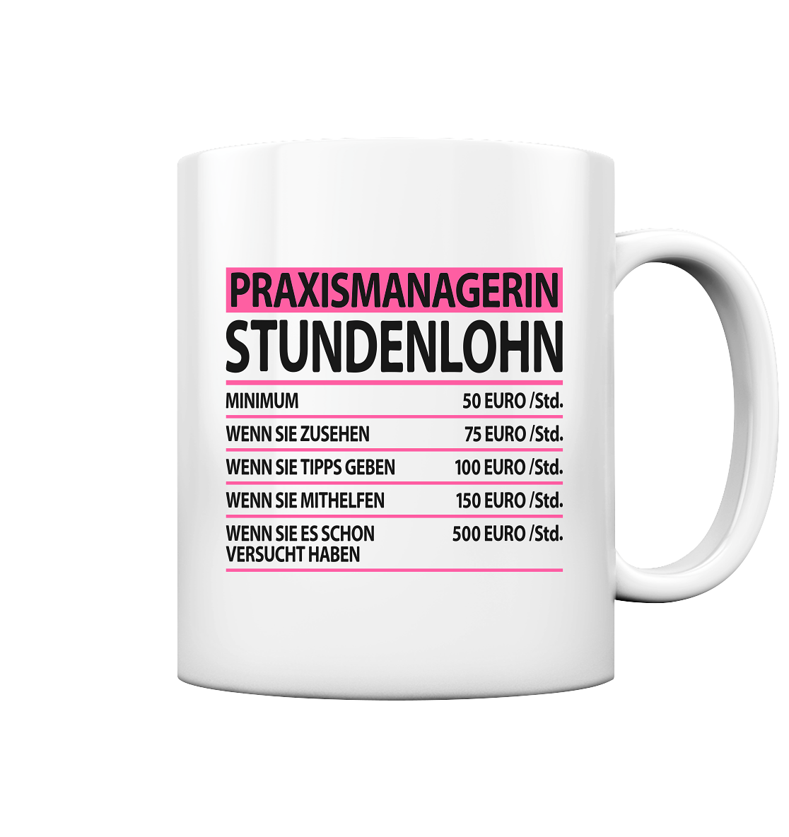 Geschenk für Praxismanagerin - Stundenlohn Sprüche Tasse