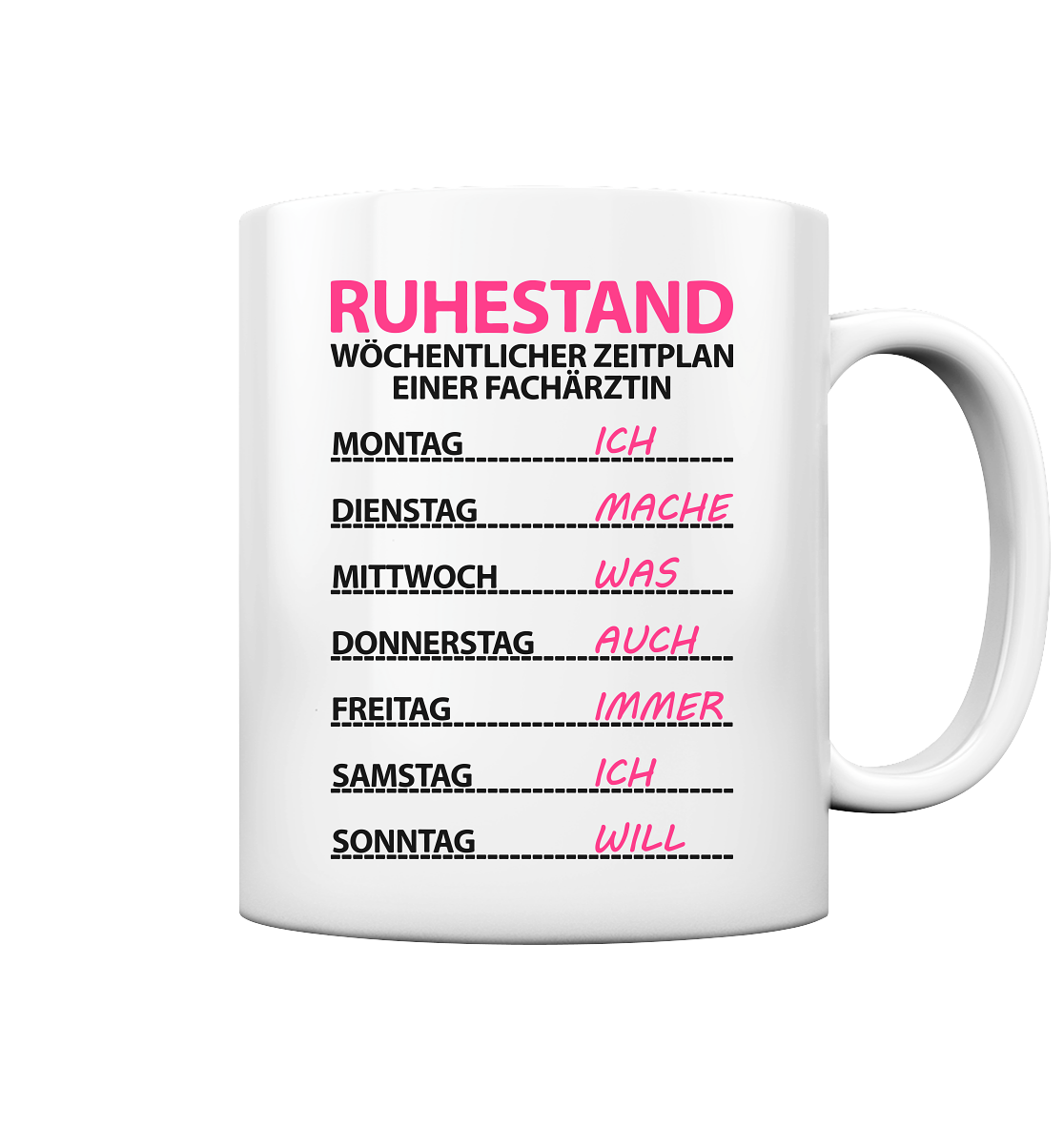 Fachärztin Ruhestand Rente Geschenk - Lustige Sprüche Tasse Wochenplan