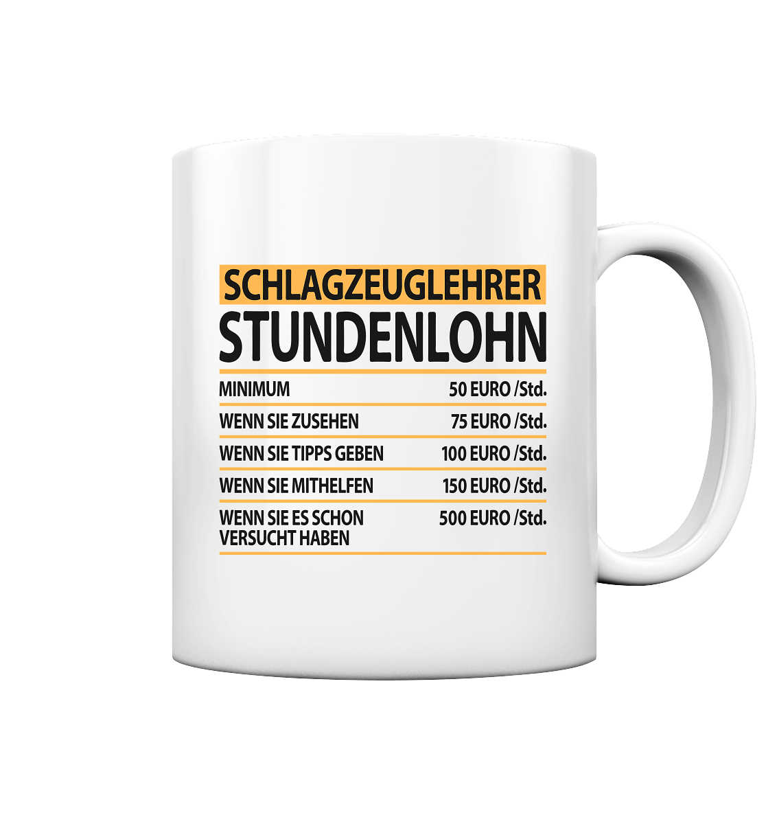Schlagzeuglehrer Geschenk - Witzige Stundenlohn Sprüche Tasse 