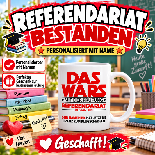 Geschenk zum bestandenen Referendariat – personalisierte Tasse mit Namen und lustigem Glückwunschmotiv zur bestandenen Prüfung als besondere Anerkennung für angehende Lehrkräfte.
