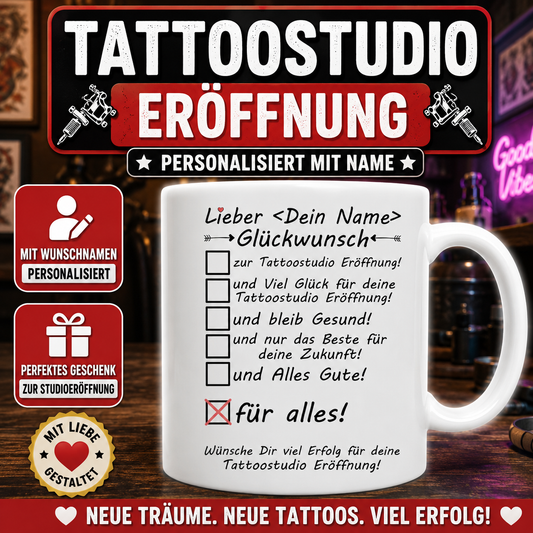 Personalisierte Tasse zur Tattoostudio Eröffnung mit Wunschname. Originelles Geschenk und Glückwunsch zur Eröffnung eines Tattoo Studios.
