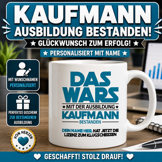 Personalisierte Kaufmann-Tasse mit Wunschname zur bestandenen Ausbildung. Originelles Geschenk zur Abschlussprüfung, Prüfung oder zum erfolgreichen Ausbildungsabschluss.