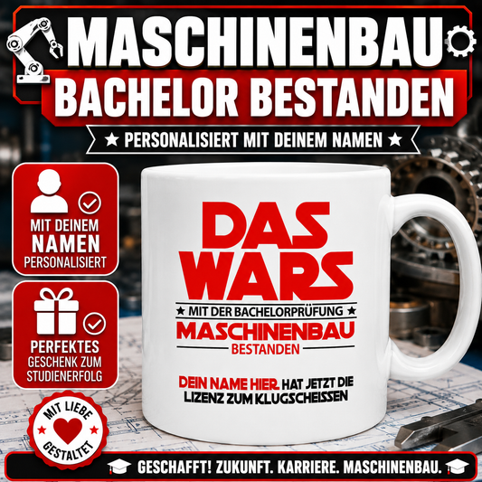 Personalisierte Tasse „Bachelorprüfung Maschinenbau bestanden“ mit Wunschname – lustiges Geschenk zum Bachelorabschluss im Maschinenbau.