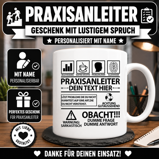 Personalisierte Tasse für Praxisanleiter mit Name und lustigem Spruch – originelles Geschenk für Praxisanleiter und Praxisanleitung in der Pflege.