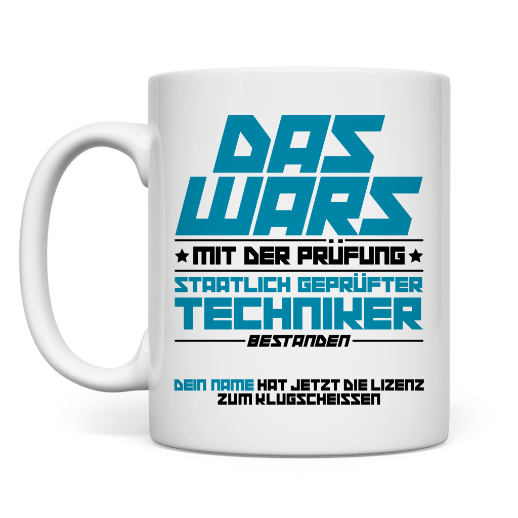 Personalisierte Tasse fuer staatlich gepruefte Techniker mit Wunschname als Geschenk zur bestandenen Pruefung im technischen Bereich