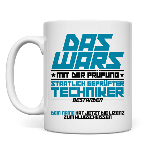 Personalisierte Tasse fuer staatlich gepruefte Techniker mit Wunschname als Geschenk zur bestandenen Pruefung im technischen Bereich