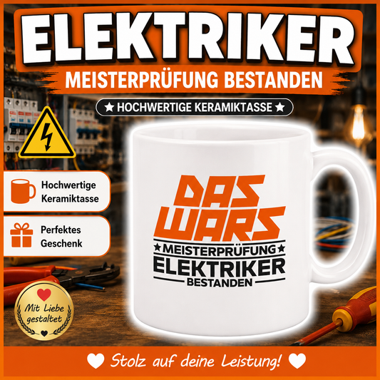 Tasse zur bestandenen Meisterprüfung Elektriker – Geschenk zur Meisterprüfung für Elektriker.
