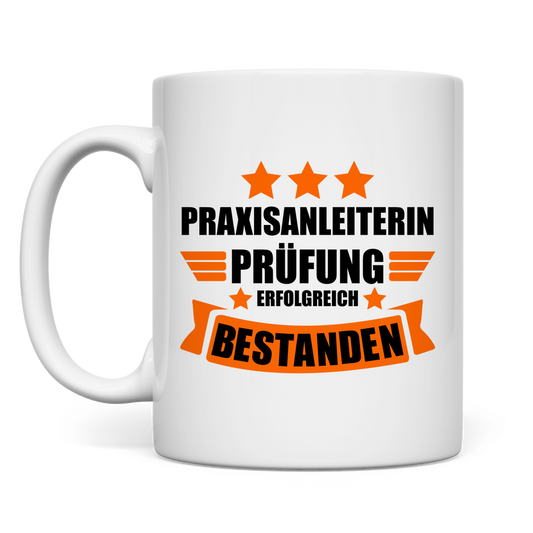 Tasse als Geschenk zur bestandenen Pruefung Praxisanleiterin – mit Spruch fuer den Pflegealltag
